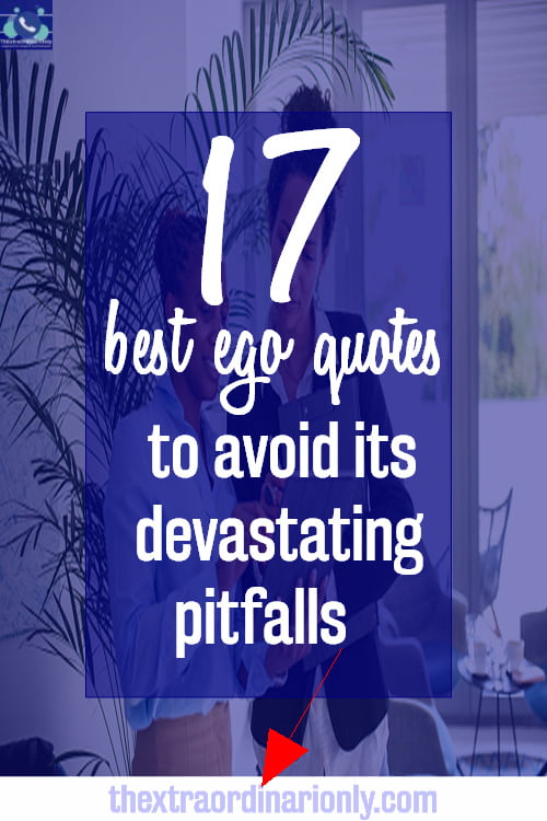 17 best ego quotes to avoid its devastating pitfalls