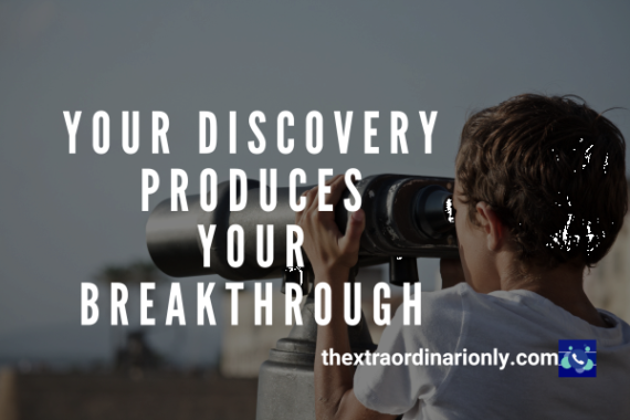 thextraordinarionly the secret to your breakthrough is in your discovery quote