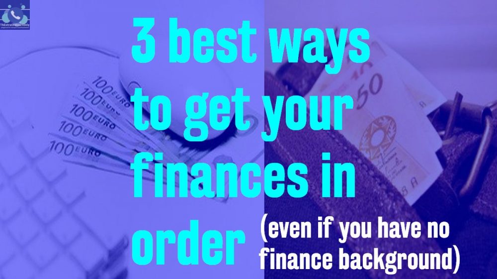 3 best ways to get your finances in order even if you have no finance background