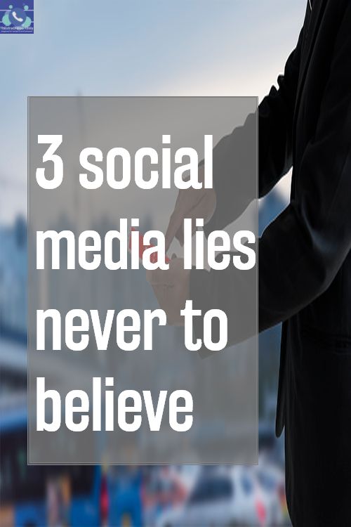 3 social media lies never to believe