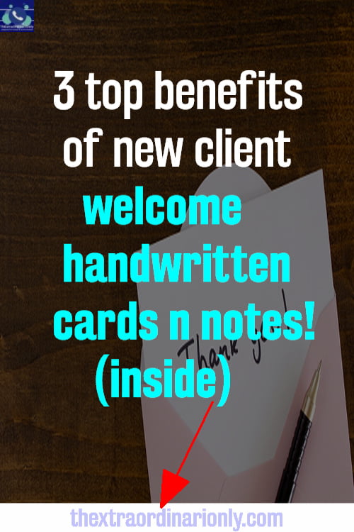3 top benefits of new client welcome handwritten cards