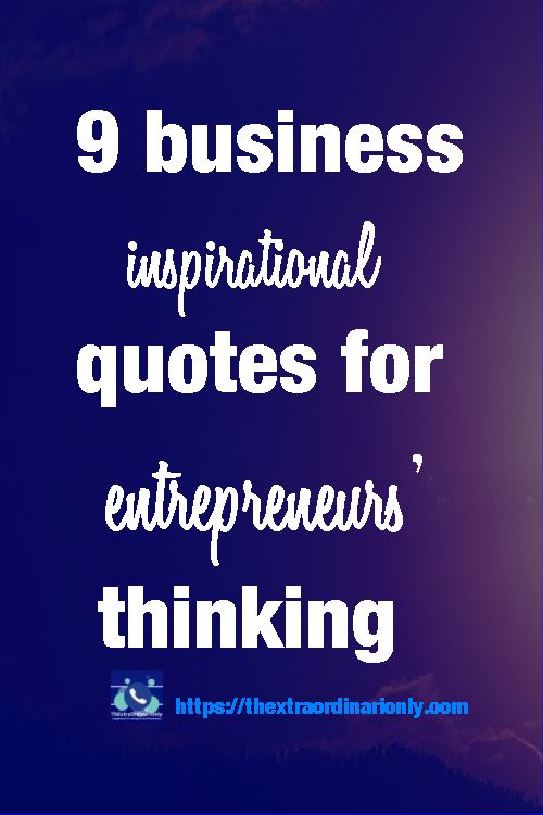 9 business inspirational quotes for entrepreneurs thinking
