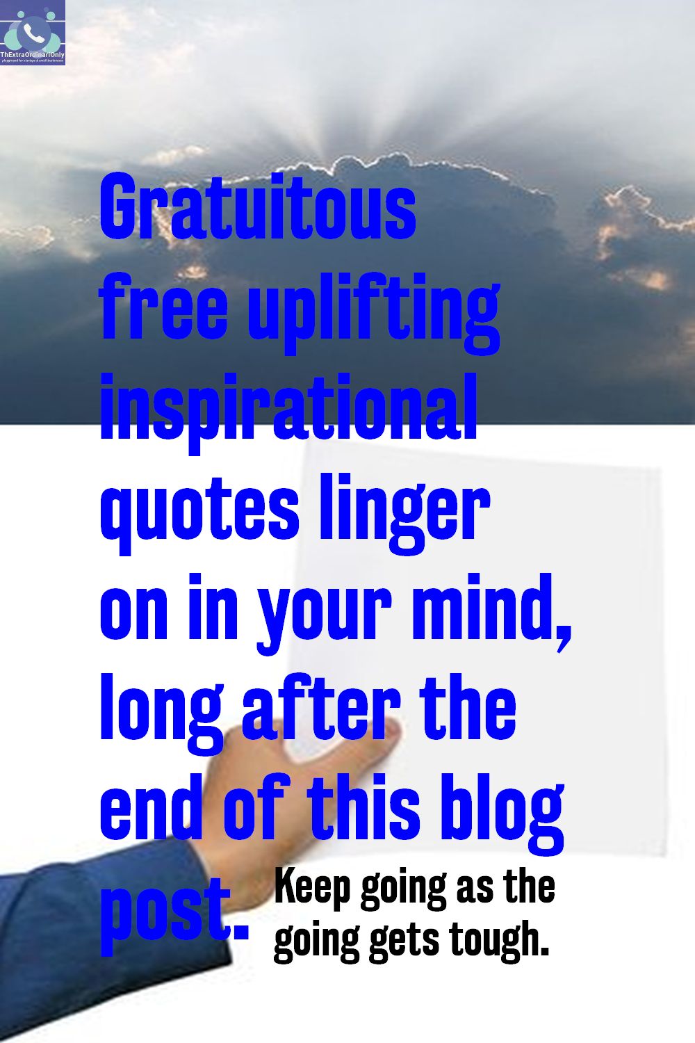 Gratuitous free uplifting inspirational quotes to linger on in your mind