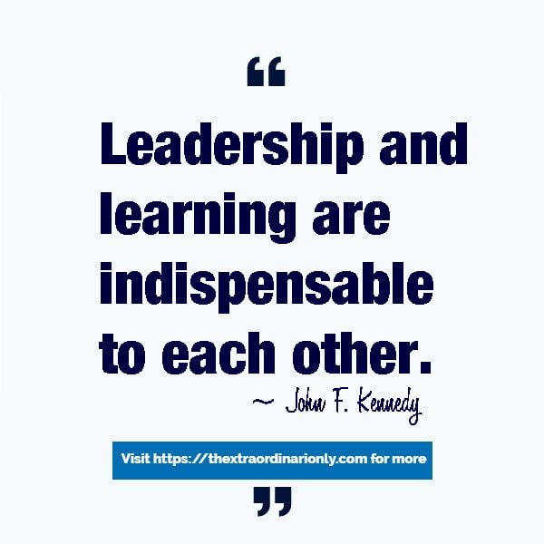 Internship quotes John F Kennedy leadership and learning are indispensable