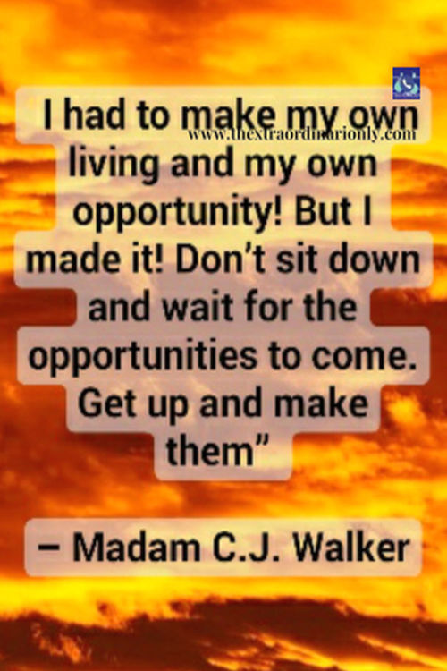 Madam C J Walker quote i had to make my own living and my own opportunity
