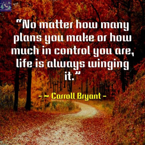 No matter how many plans you make quote by Caroll Bryant