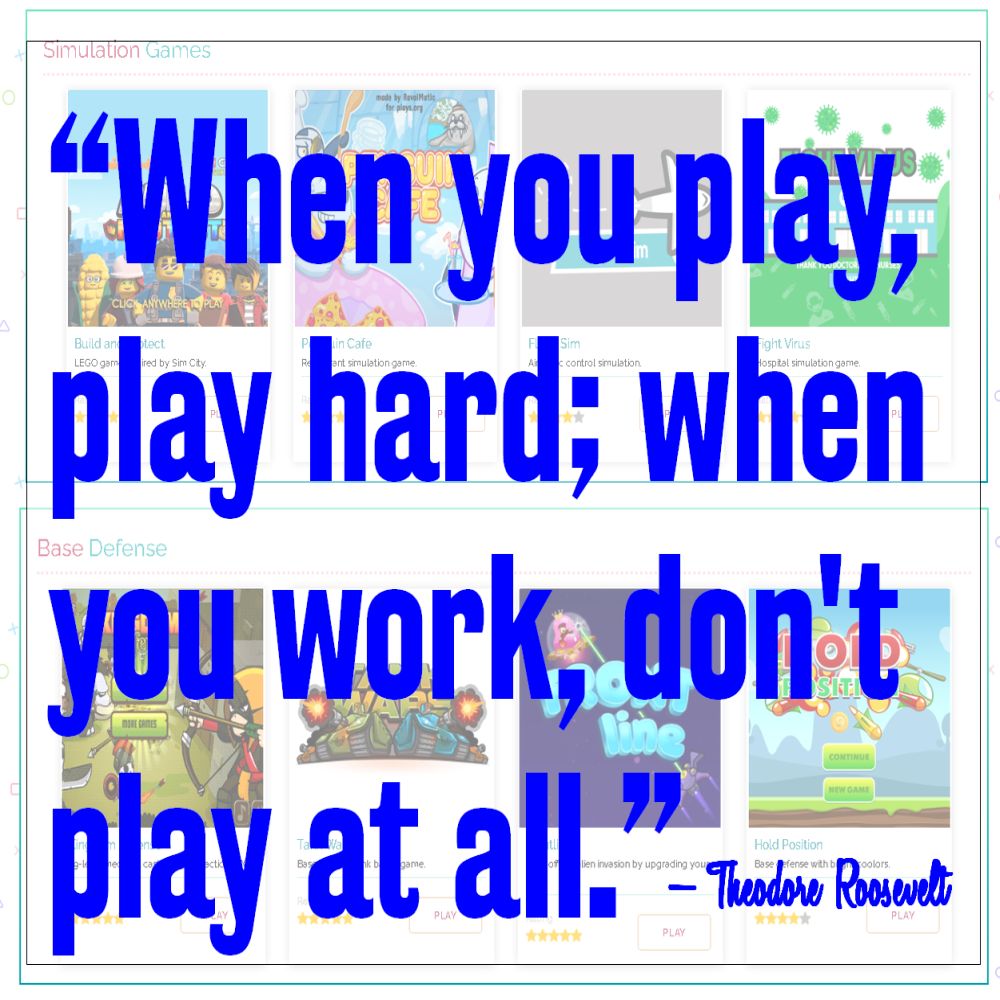 “When you play, play hard; when you work, don't play at all.”