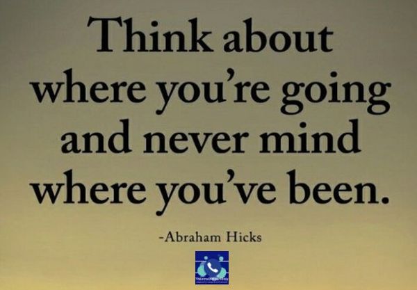 best quotes on Twitter Abraham Hicks think about where you are going