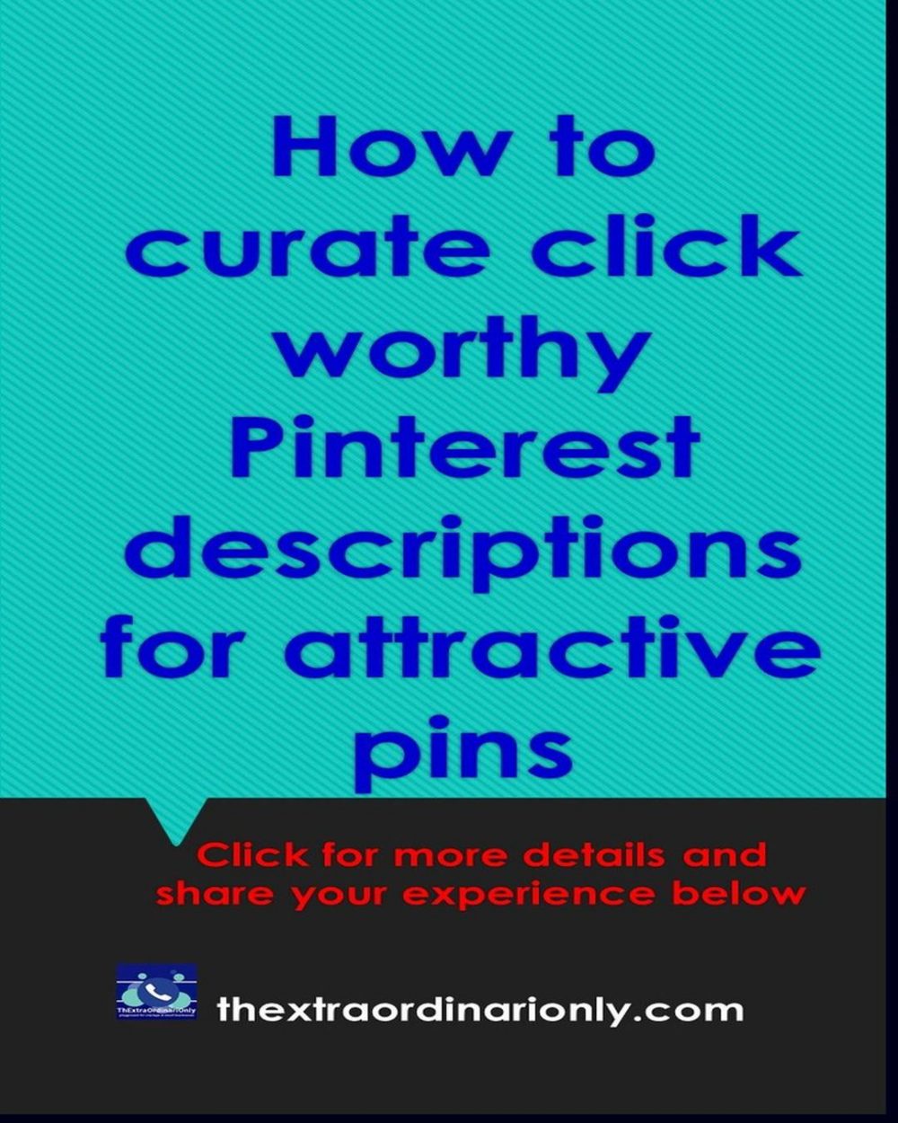 curate click worthy Pinterest descriptions