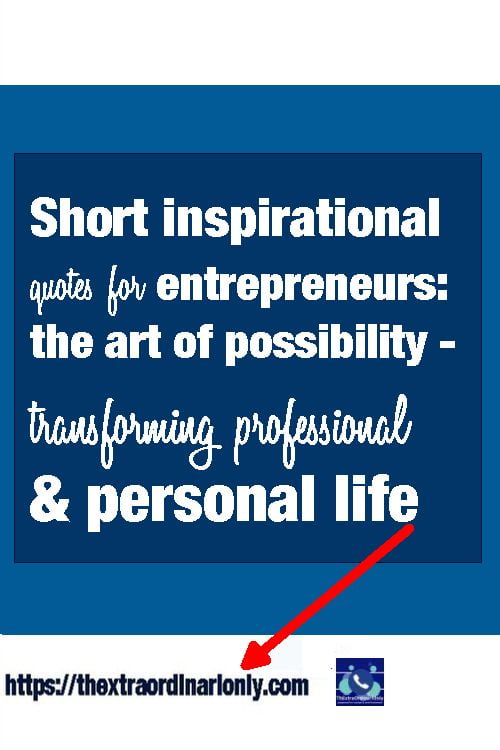 short inspirational quotes for entrepreneurs art of possibility transform professional and personal life