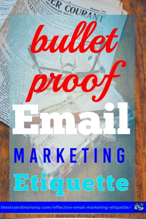 the only bulletproof email marketing etiquette you need