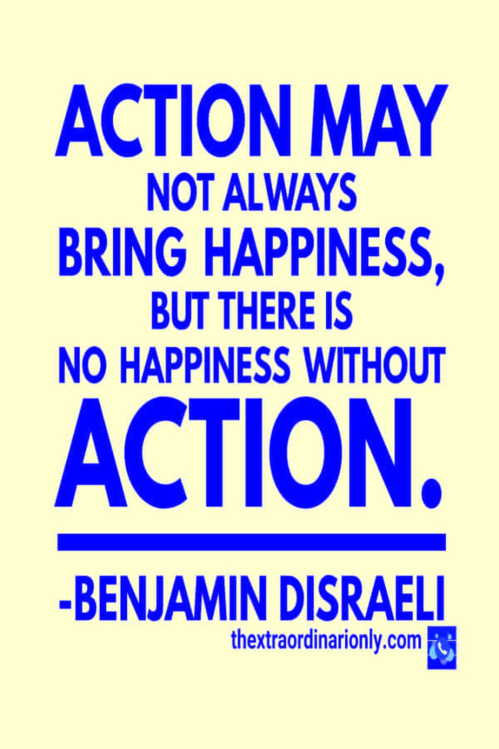 Volunteering quote: There is no happiness without action (Benjamin Israel)