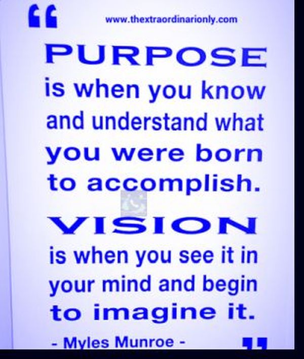 thextraordinarionly Myles Munroe definition of purpose and vision