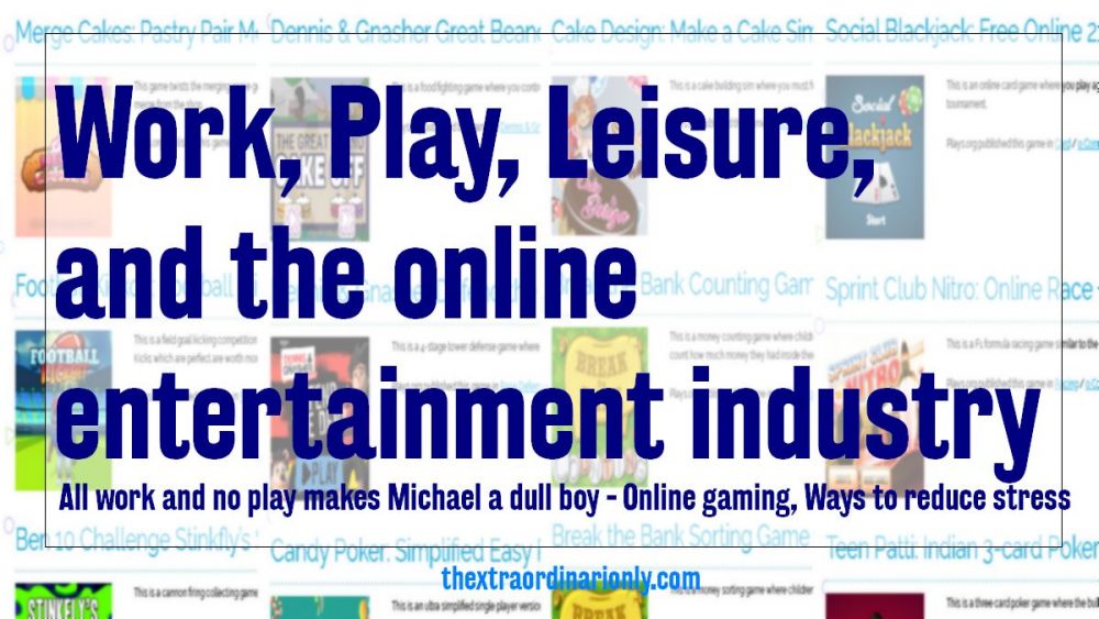 work play leisure and the entertainment industry